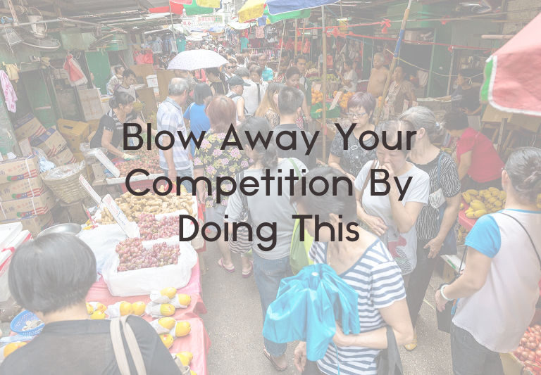 Blow Away Your Competition By Doing This