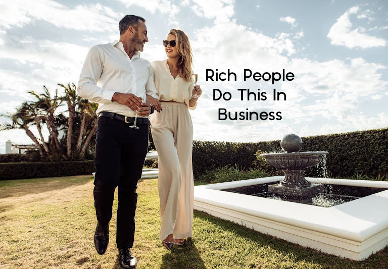 Rich People Do This In Business