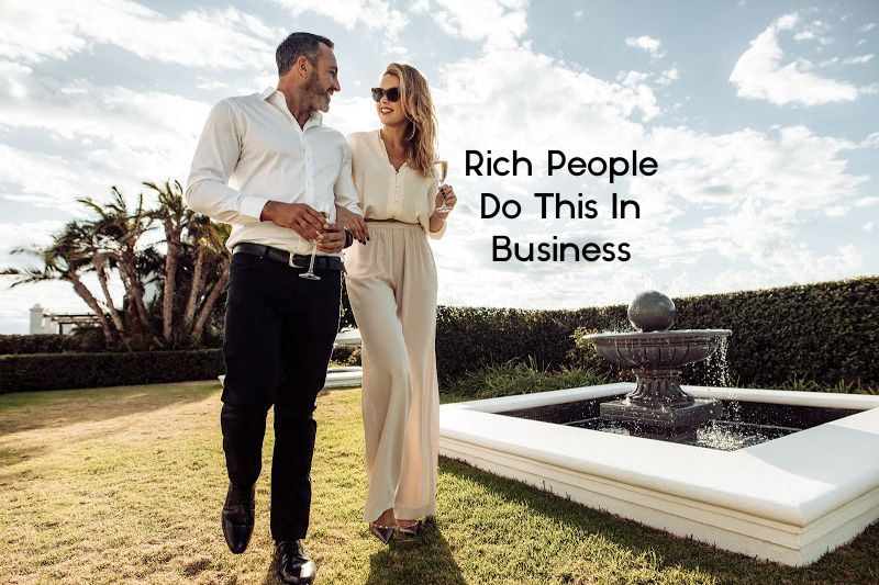 Rich People Do This In Business