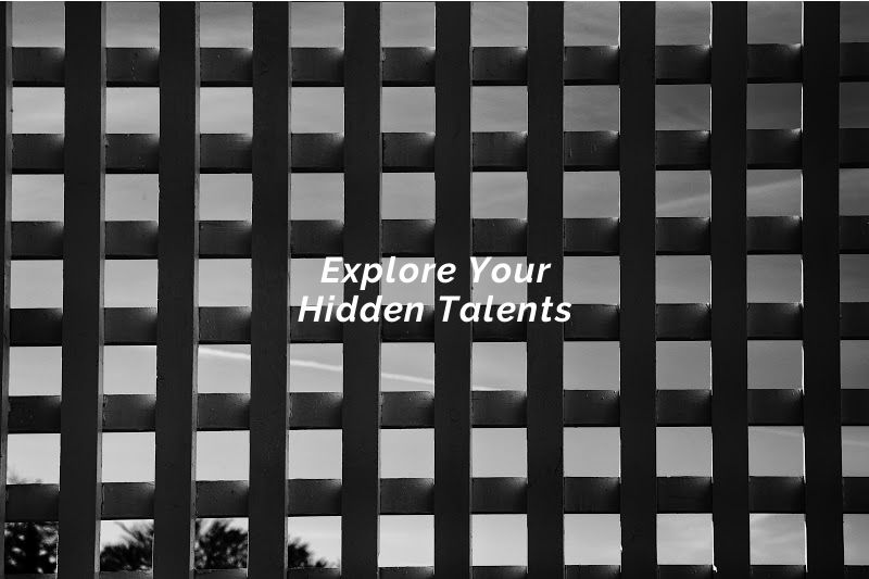 Explore Your Hidden Talents