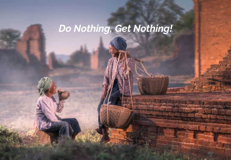 Do Nothing, Get Nothing!
